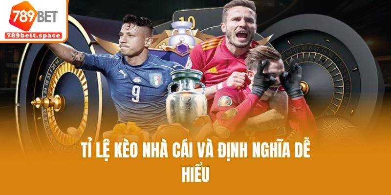 Tỉ lệ kèo nhà cái và định nghĩa dễ hiểu