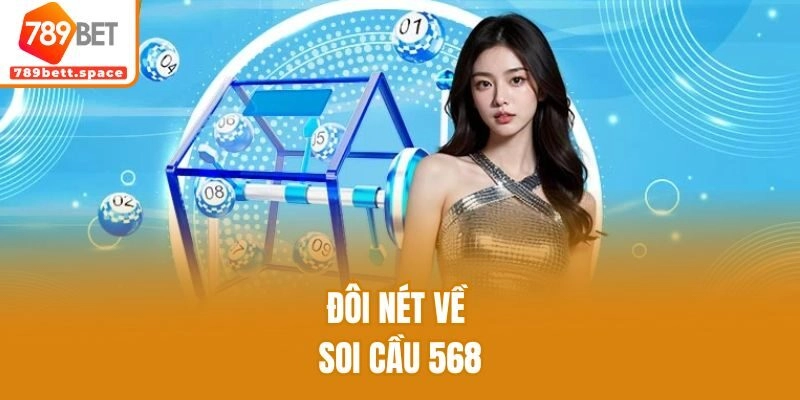 Đôi nét về soi cầu 568
