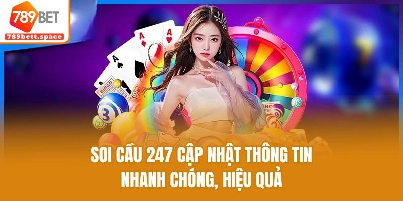 Soi cầu 247 cập nhật thông tin nhanh chóng, hiệu quả