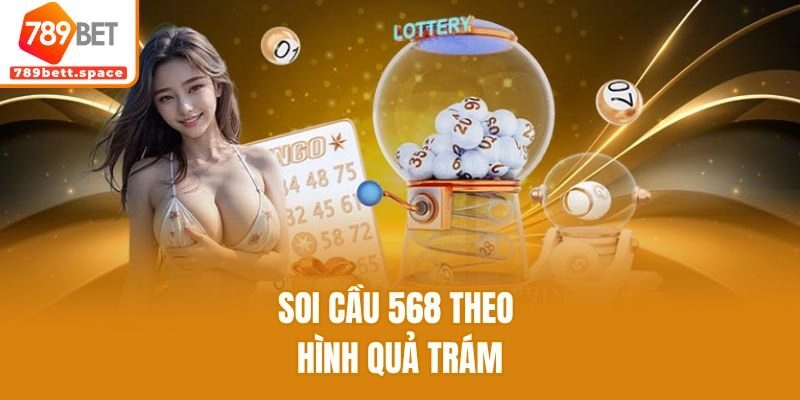 Soi cầu 568 theo hình quả trám
