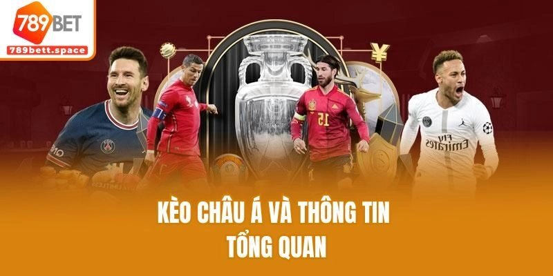Kèo châu Á và thông tin tổng quan